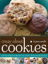 Crazy About Cookies (eBook): 300 Scrumptious Recipes for Every Occasion & Craving